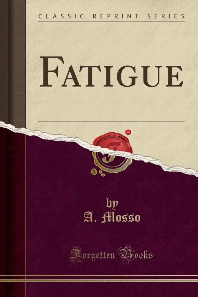 Angelo Mosso émet l'idée d'une origine psychologique de la fatigue dès la fin du 19ème siècle