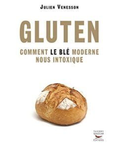 couverture du livre gluten comment le blé moderne nous intoxique de julien venesson